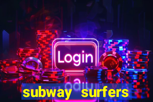 subway surfers zurich download